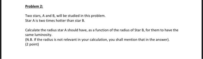 Solved Problem 2: Two Stars, A And B, Will Be Studied In | Chegg.com