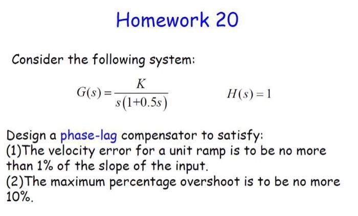 Solved Homework 20 Consider The Following System: K G(S) = | Chegg.com