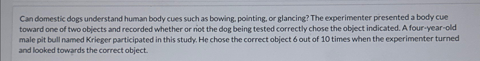 Solved Can domestic dogs understand human body cues such as | Chegg.com