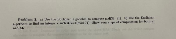 Solved Problem 3. a) Use the Euclidean algorithm to compute | Chegg.com