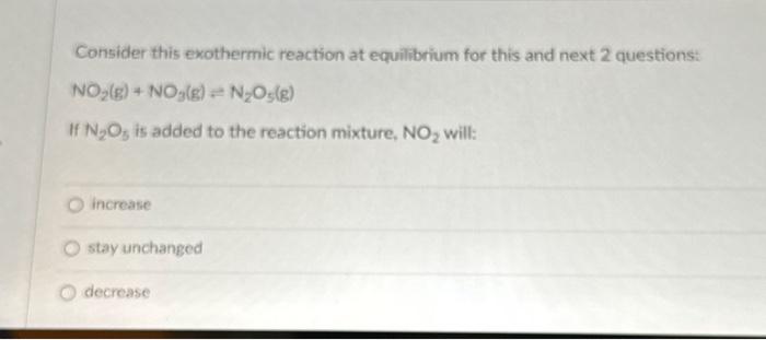 Solved Consider This Exothermic Reaction At Equilibrium For | Chegg.com