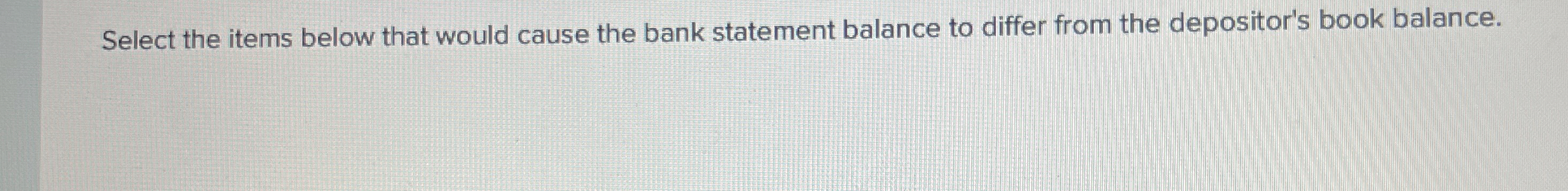 Solved Select the items below that would cause the bank | Chegg.com