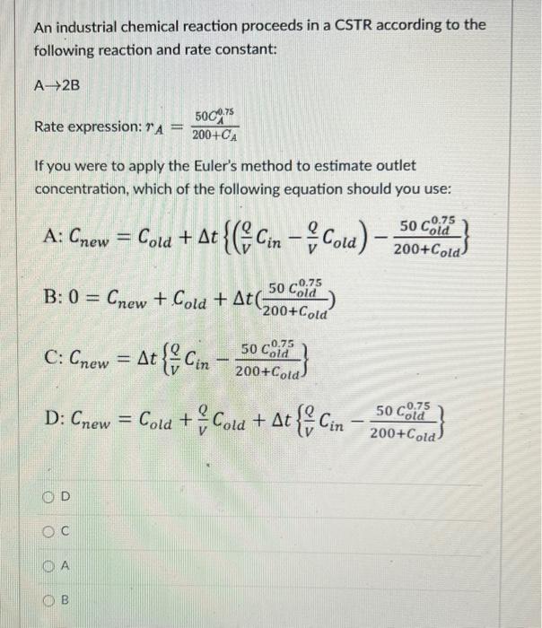 Solved An industrial chemical reaction proceeds in a CSTR | Chegg.com