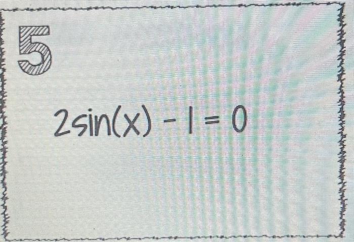 2sin(x)−1=0 | Chegg.com