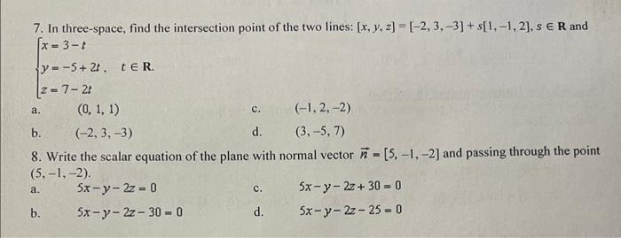 Solved 7. In three-space, find the intersection point of the | Chegg.com