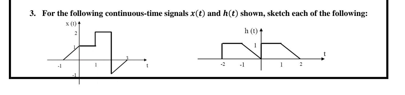 3. For the following continuous-time signals x(t) and | Chegg.com