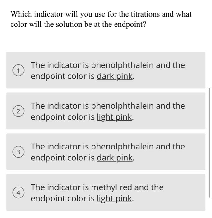 Solved Which indicator will you use for the titrations and | Chegg.com