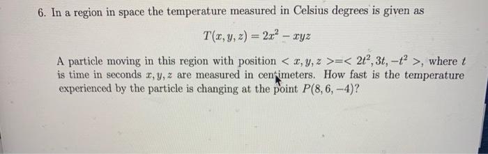 Solved 6. In a region in space the temperature measured in | Chegg.com