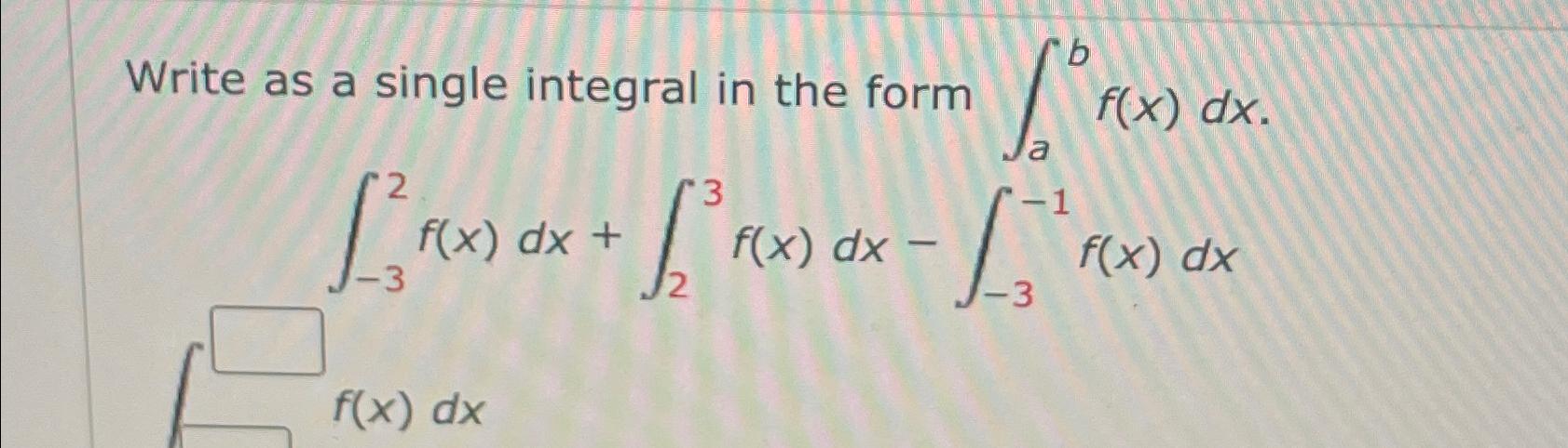 Solved Write as a single integral in the form | Chegg.com