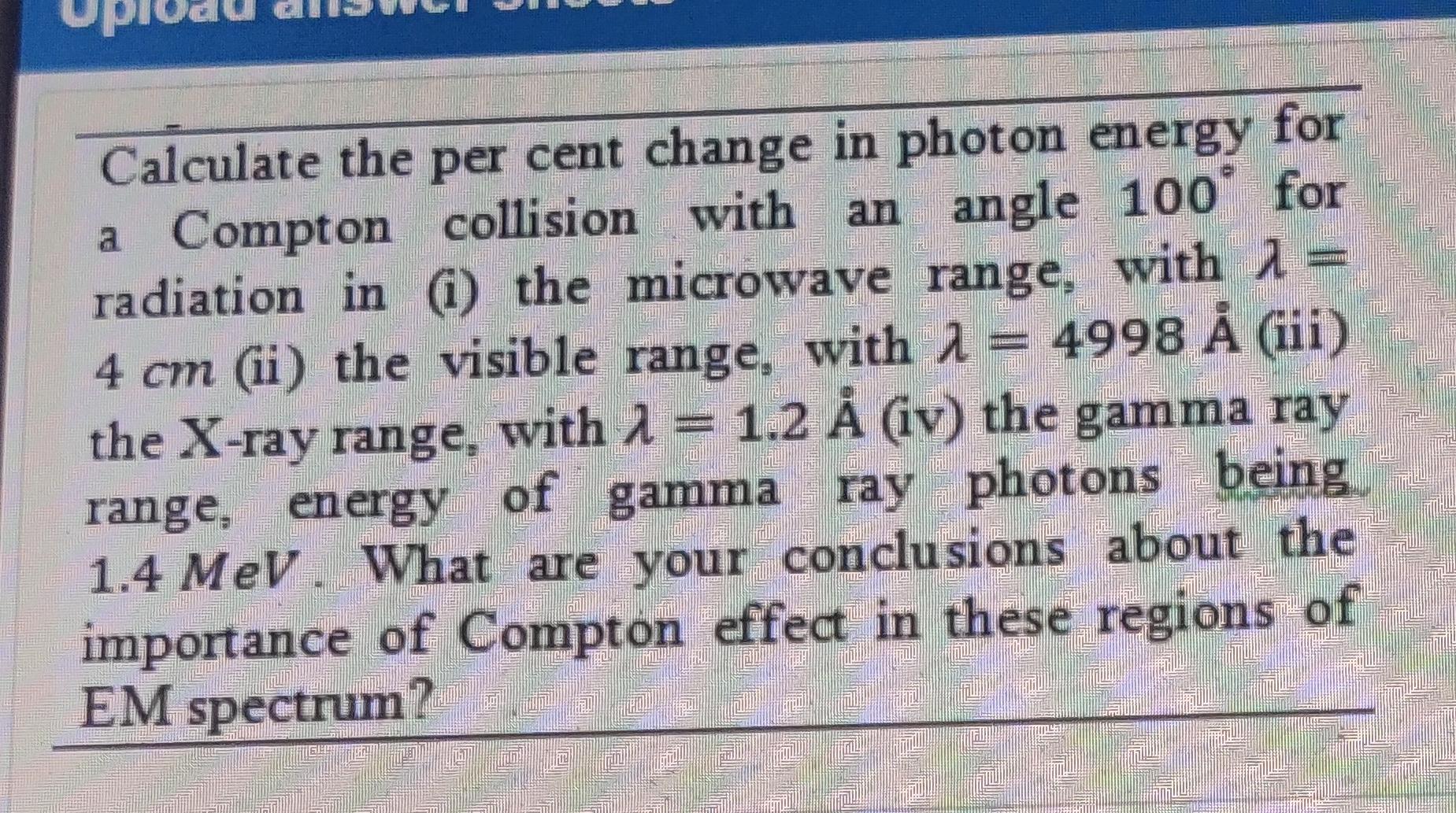 Solved Calculate the per cent change in photon energy for a | Chegg.com
