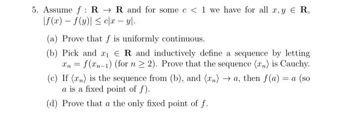 Solved 5. Assume f:R→R and for some c