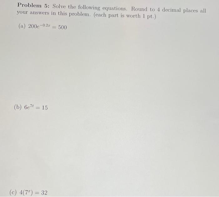 Solved Problem 5: Solve the following equations. Round to 4 | Chegg.com