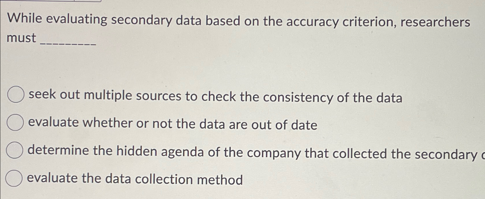 Solved While evaluating secondary data based on the accuracy | Chegg.com