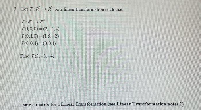 Solved 3 Let T R3→r3 Be A Linear Transformation Such That