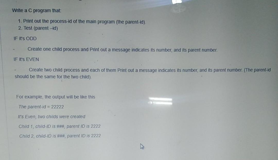 Solved Write a C program that: 1. Print out the process-id | Chegg.com