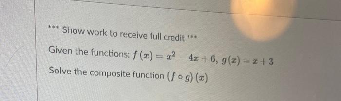Solved Show work to receive full credit ∗⋯ Given the | Chegg.com
