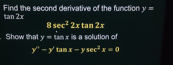 Solved Find The Second Derivative Of The Function Y Tan Chegg Com