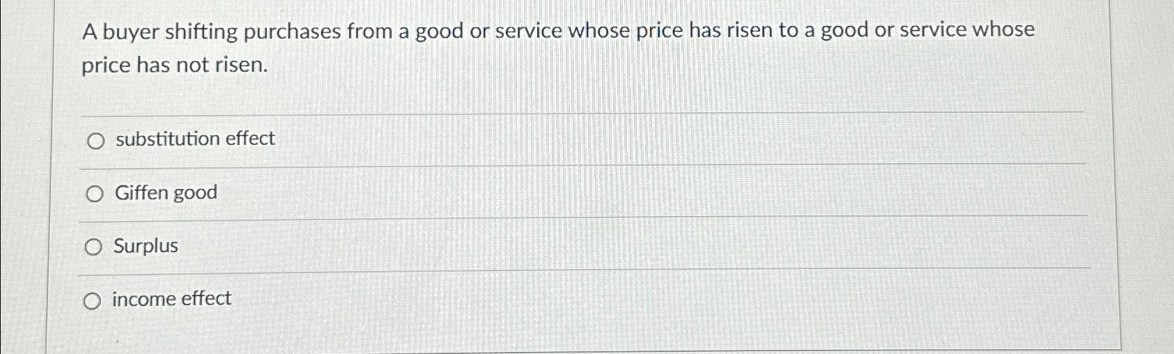 Solved A buyer shifting purchases from a good or service | Chegg.com