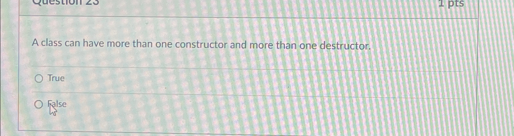 Solved A class can have more than one constructor and more | Chegg.com