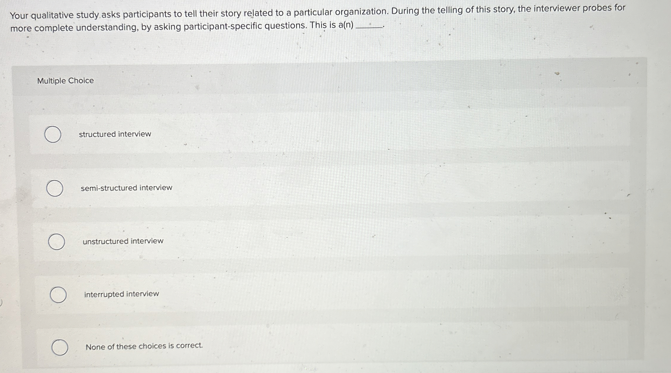 Solved Your qualitative study asks participants to tell | Chegg.com