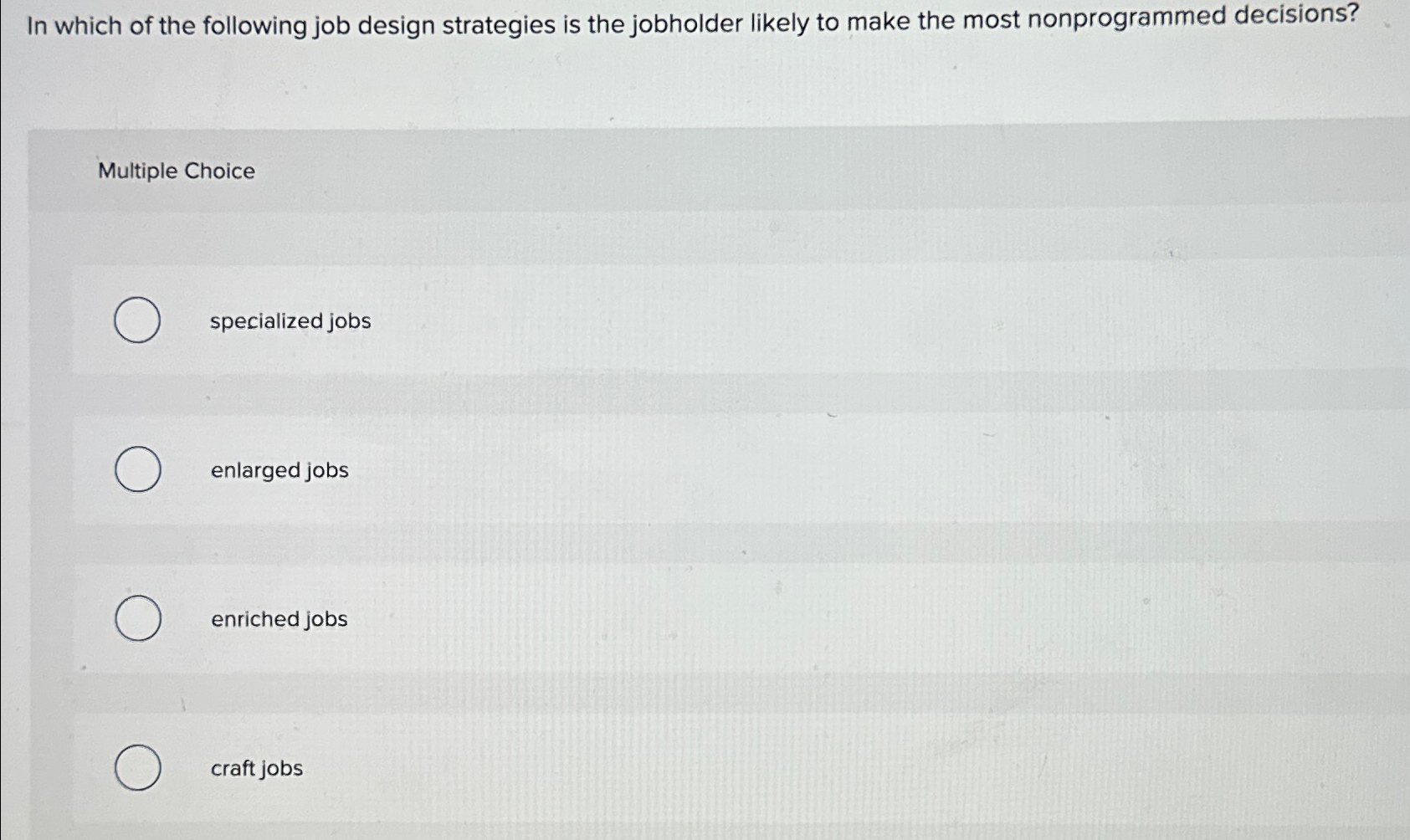 Solved In which of the following job design strategies is | Chegg.com
