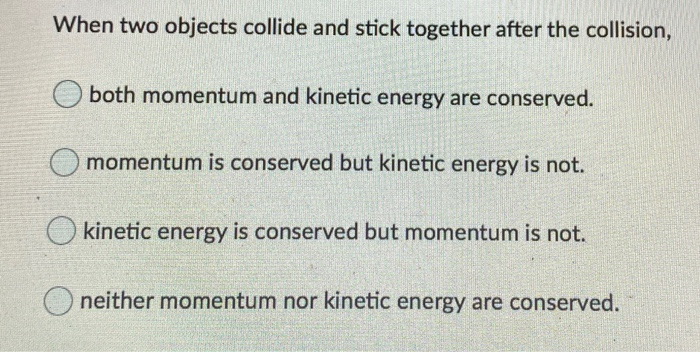 Solved When two objects collide and stick together after the | Chegg.com