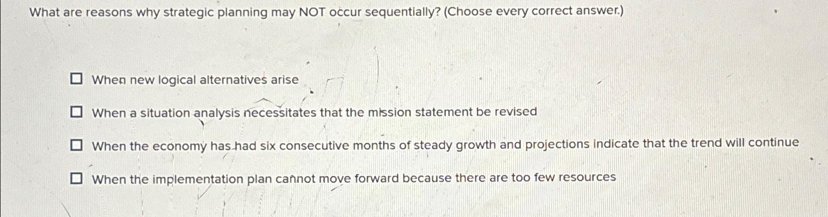 Solved What are reasons why strategic planning may NOT occur | Chegg.com