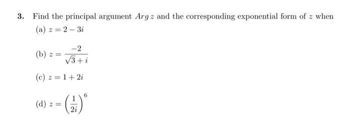 Solved 3. Find the principal argument Argz and the | Chegg.com