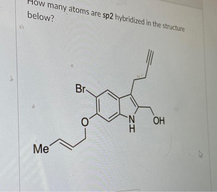 Solved How many atoms are sp2 hybridized in the structure | Chegg.com