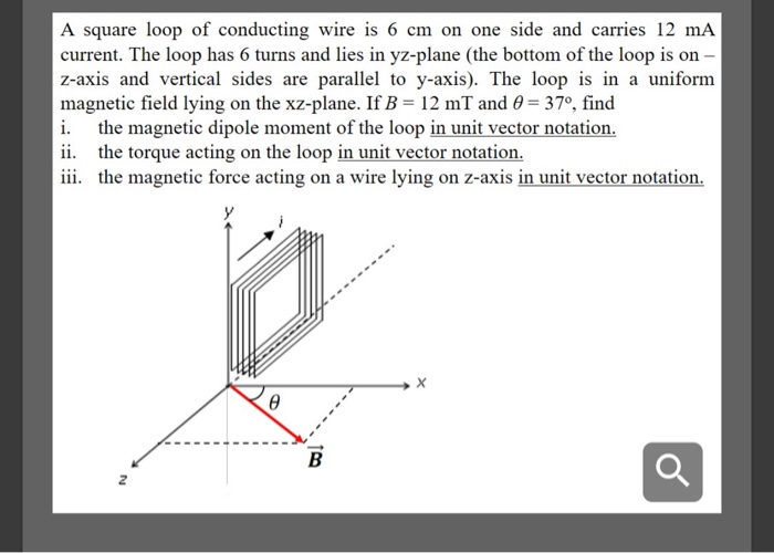 Solved A square loop of conducting wire is 6 cm on one side | Chegg.com