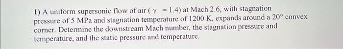 Solved 1) A Uniform Supersonic Flow Of Air (γ=1.4) At Mach | Chegg.com