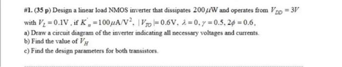 Solved #1. (35 p) Design a linear load NMOS inverter that | Chegg.com