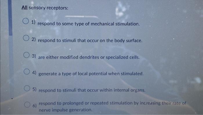 Solved All sensory receptors: 1) respond to some type of | Chegg.com