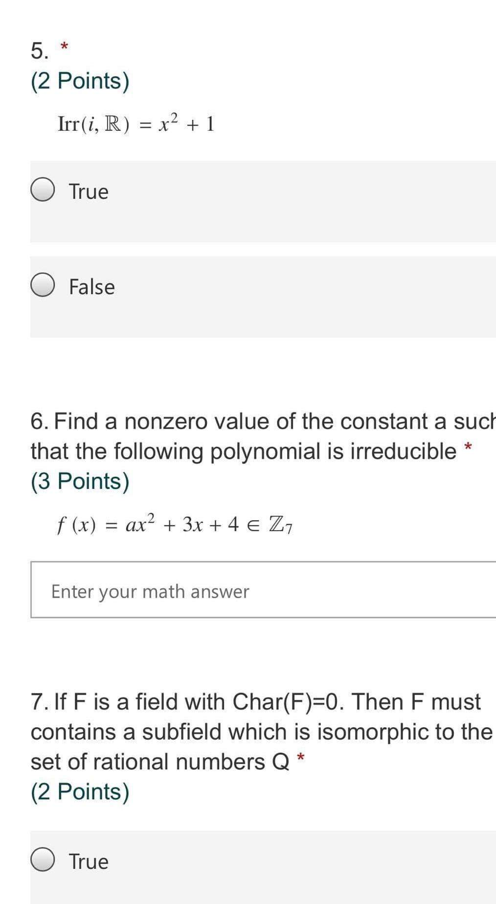 Solved * 5. (2 Points) Irr(i, R) = x2 + 1 True False * 6. | Chegg.com