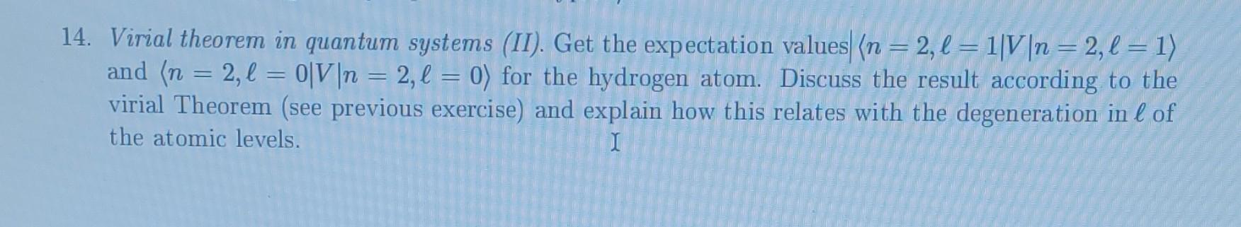 Solved 14. Virial theorem in quantum systems (II). Get the | Chegg.com