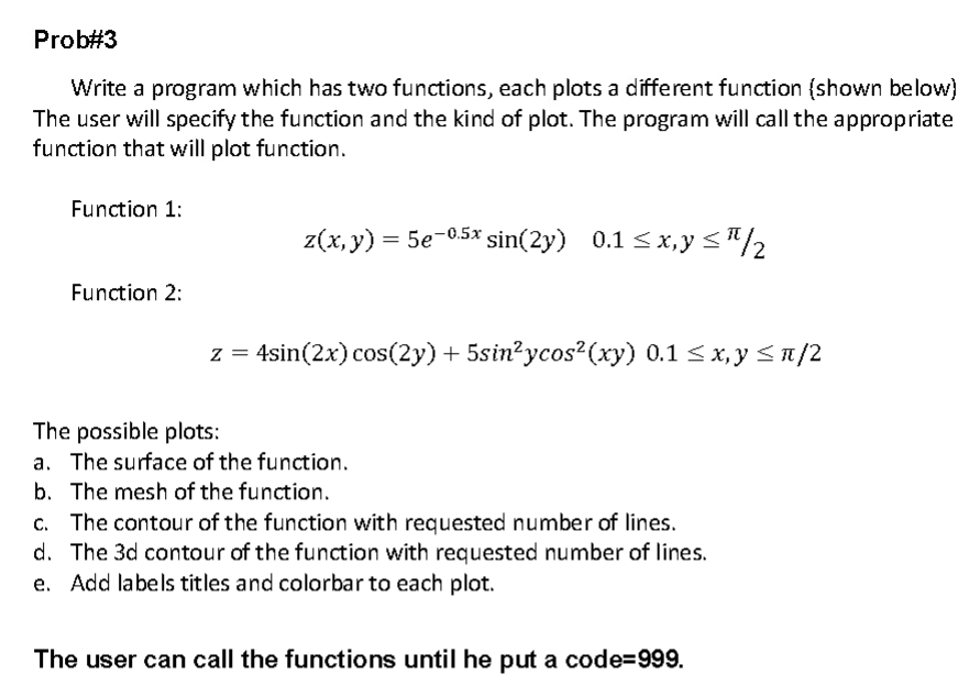Solved Prob#3Write a program which has two functions, each | Chegg.com