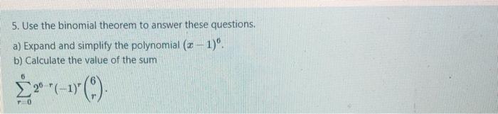 Solved 5. Use the binomial theorem to answer these | Chegg.com