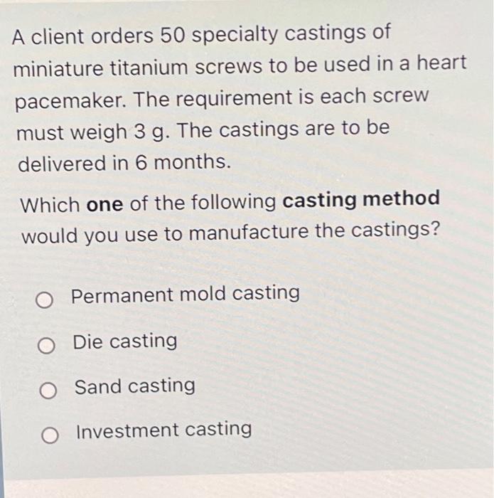 Solved A client orders 50 specialty castings of miniature