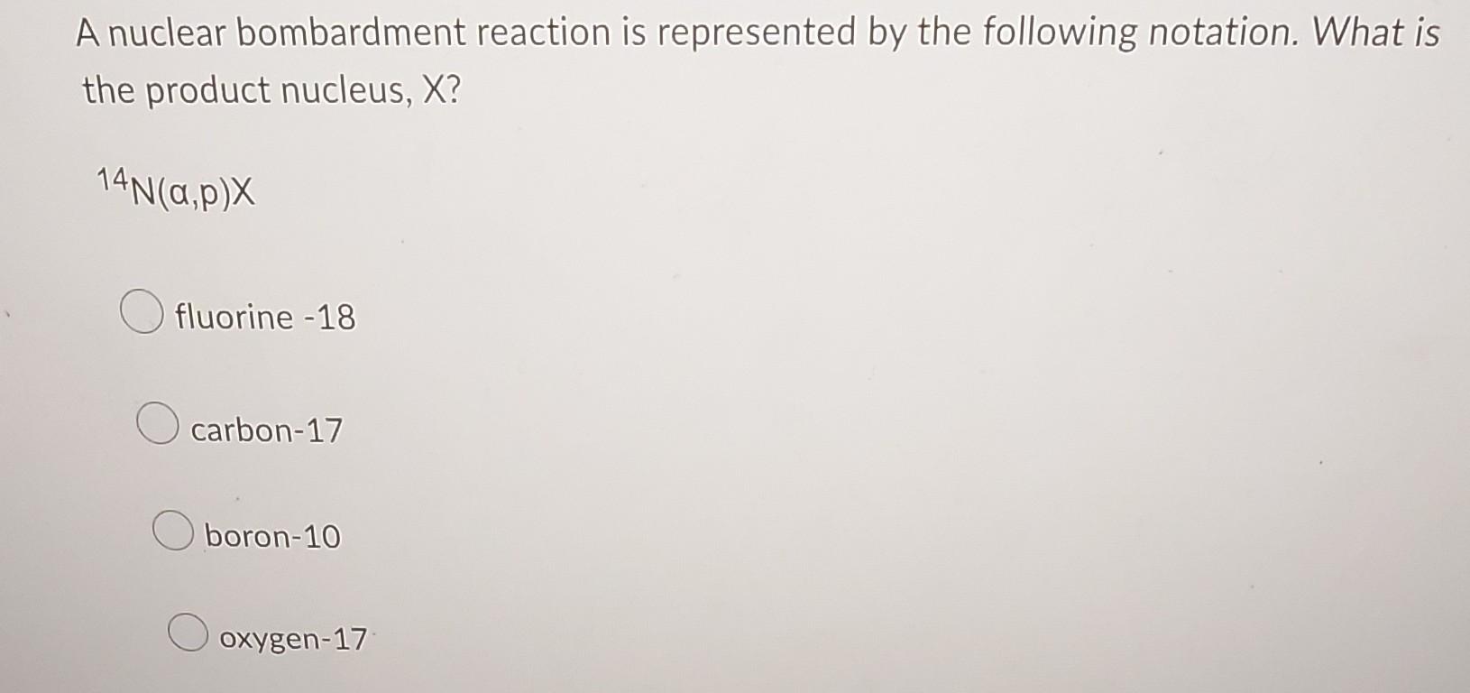 Solved A nuclear bombardment reaction is represented by the