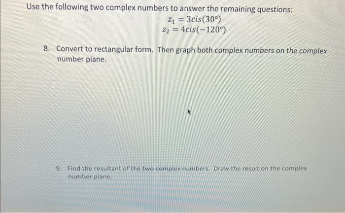 Solved Use The Following Two Complex Numbers To Answer The | Chegg.com