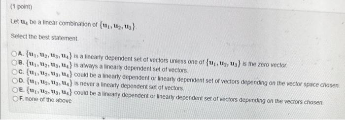 Solved Let U4 Be A Linear Combination Of {u1,u2,u3}. Select | Chegg.com