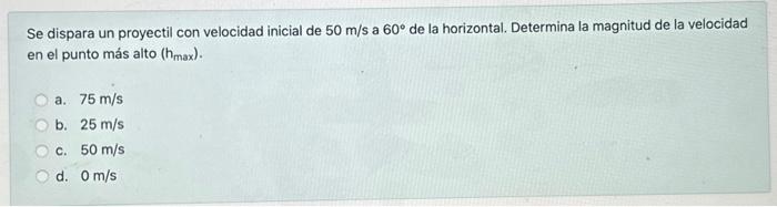 Se dispara un proyectil con velocidad inicial de \( 50 \mathrm{~m} / \mathrm{s} \) a \( 60^{\circ} \) de la horizontal. Deter