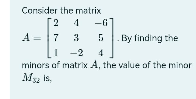 Solved Consider the matrix A=⎣⎡27143−2−654⎦⎤ | Chegg.com