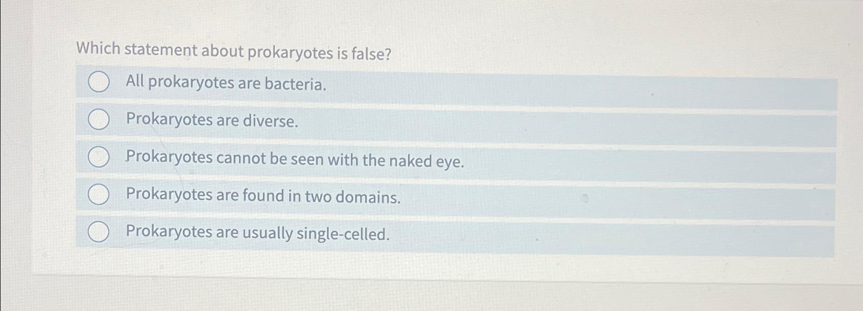 Solved Which statement about prokaryotes is false?All | Chegg.com