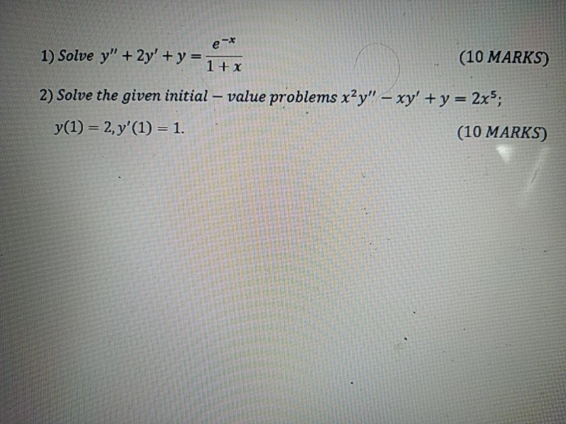 Solved e-* 1) Solve y" + 2y' + y = (10 MARKS) 1 + x 2) Solve | Chegg.com