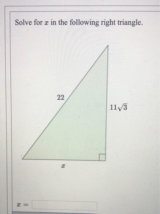 Solved Solve for x in the following right triangle. 22 11V3 | Chegg.com