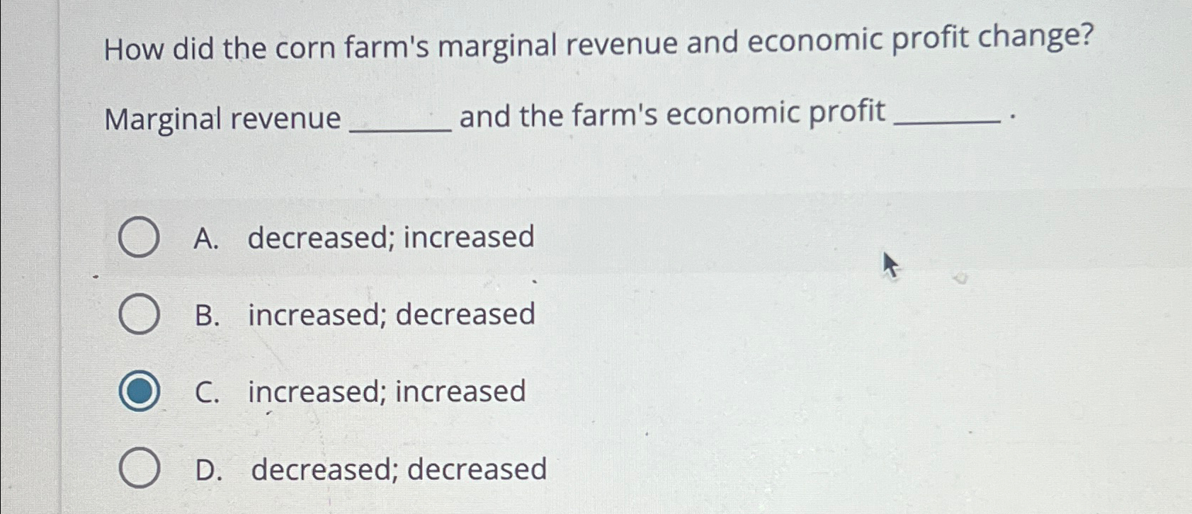 Solved How did the corn farm's marginal revenue and economic | Chegg.com