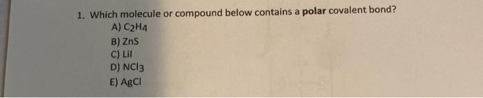 Solved 1. Which molecule or compound below contains a polar