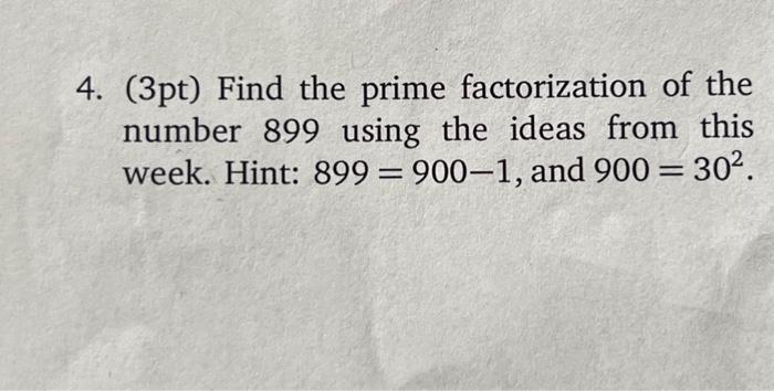 Solved 4. (3pt) Find the prime factorization of the number | Chegg.com