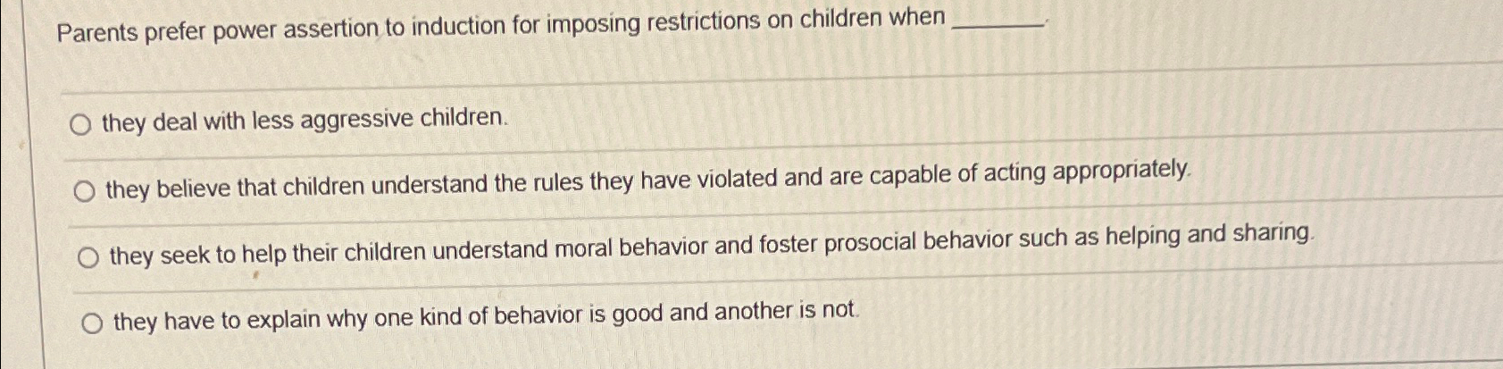 Solved Parents prefer power assertion to induction for | Chegg.com